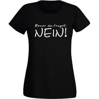 G-graphics T-Shirt Bevor Du fragst: NEIN! Slim-fit- Damen T-Shirt mit Statement / Spruch als Frontprint