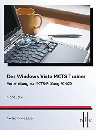 Der Windows Vista MCTS Trainer-Vorbereitung zur MCTS Prüfung 70-620