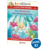 Leselöwen Lesetraining 1. Klasse - Das Geheimnis des Meermädchens / Henriette Wich