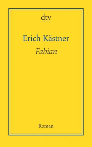 Fabian: Die Geschichte eines Moralisten Roman
