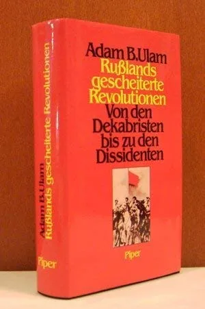 Rußlands gescheiterte Revolution. Von den Dekabristen bis zu den Dissidenten