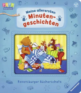 Meine allerersten Minutengeschichten: Ravensburger Bücherschatz [Pappbilderbuch] [2015] Boehme Julia Künzler-Behncke Rosemarie Mai Manfred Nahrgang Frauke Scheffler Ursel Janßen Rike Scholte van Mast Ruth Schuld Kerstin M. Suetens Clara