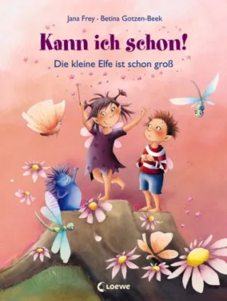Kann ich schon! Die kleine Elfe ist schon groß [Gebundene Ausgabe] [2009] Frey Jana Gotzen-Beek Betina