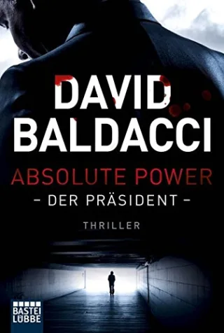 Absolute Power - Der Präsident: Roman (Allgemeine Reihe. Bastei Lübbe Taschenbücher)
