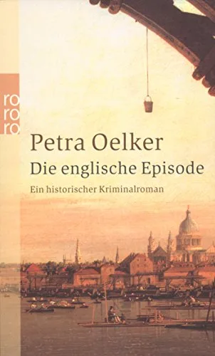 Die englische Episode: Ein historischer Kriminalroman (Rosina und Claes Zyklus)