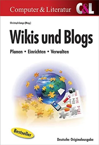 Wikis und Blogs: Planen Einrichten Verwalten