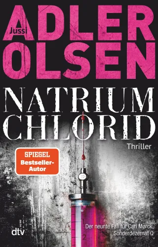NATRIUM CHLORID: Der neunte Fall für Carl Mørck Sonderdezernat Q | Der SPIEGEL-Bestseller jetzt im Paperback (Carl-Mørck-Reihe Band 9)