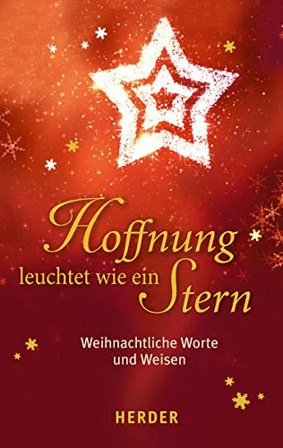 Hoffnung leuchtet wie ein Stern: Weihnachtliche Worte und Weisen