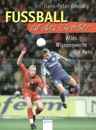 Fussball ist das Grösste!: Alles Wissenswerte für Fans