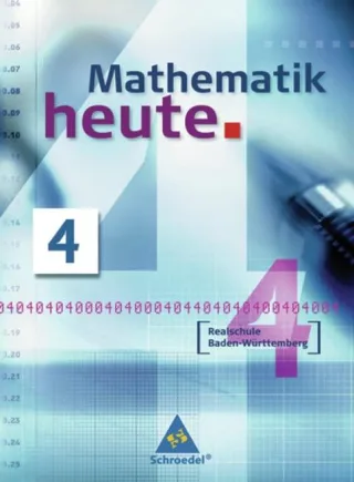 Mathematik heute - Ausgabe 2004 Realschule Baden-Württemberg: Schülerband 4