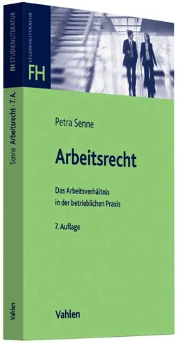 Arbeitsrecht: Das Arbeitsverhältnis in der betrieblichen Praxis