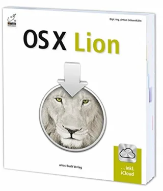 Mac OS X Lion inkl. iCloud [Broschiert] [2011] Anton Ochsenkühn