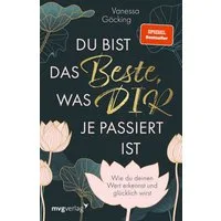 Du bist das Beste, was dir je passiert ist / Vanessa Göcking