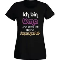 G-graphics T-Shirt Ich bin Oma und was ist Deine Superkraft? Slim-fit Damen T-Shirt mit Statement / Spruch als Frontprint