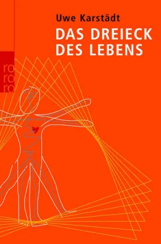 Das Dreieck des Lebens. [Taschenbuch] [2006] Uwe Karstädt