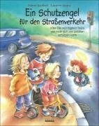 Ein Schutzengel für den Strassenverkehr: Oder Die wichtigsten Tipps wie man sich vor Unfällen schützen kann