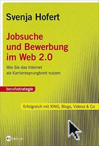 Jobsuche und Bewerbung im Web 2.0: Wie Sie das Internet als Karrieresprungbrett nutzen [Broschiert] [2008] Hofert Svenja