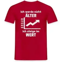 Spreadshirt T-Shirt Ich Werde Nicht Älter Ich Steige Im Wert Lustiger Spruch Männer T-Shir (1-tlg)