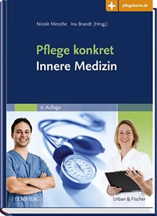 Pflege konkret Innere Medizin [Gebundene Ausgabe] [2013] Menche Nicole Brandt Ina