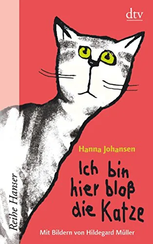 Ich bin hier bloß die Katze (Reihe Hanser)