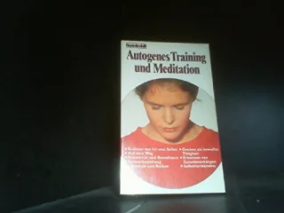 Durch Autogenes Training zur Meditation.