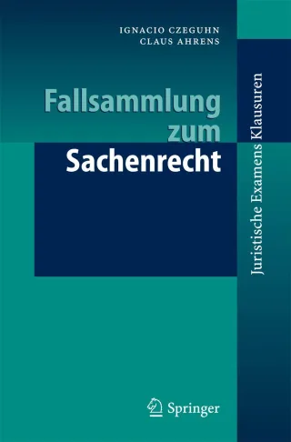 Fallsammlung zum Sachenrecht (Juristische ExamensKlausuren)