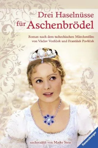 Drei Haselnüsse für Aschenbrödel: Roman nach der tschechischen Märchenfilm von Václav und Frantisek Pavlicek [Gebundene Ausgabe] [2012] Stein Maike