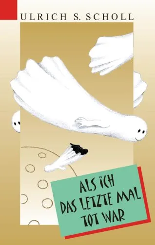 Als ich das letzte Mal tot war