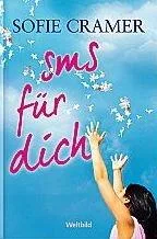 SMS für dich [Gebundene Ausgabe] [2008] Sofie Cramer