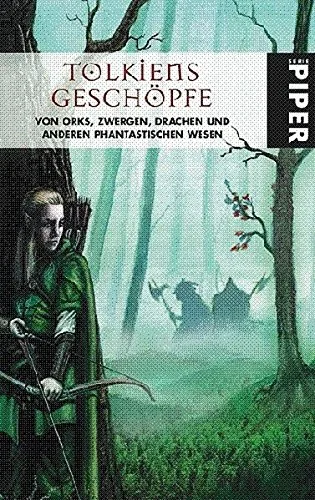 Tolkiens Geschöpfe: Von Orks Zwergen Drachen und anderen phantastischen Wesen