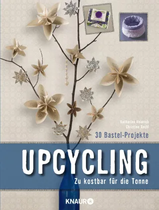 Upcycling: Zu kostbar für die Tonne