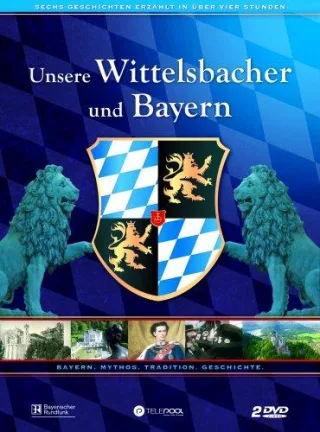 Unsere Wittelsbacher und Bayern [2 DVDs]