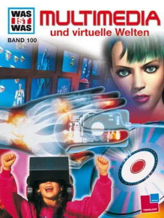 WAS IST WAS Band 100: Multimedia und virtuelle Welten [Gebundene Ausgabe] [2001] Dr. Rainer Köthe