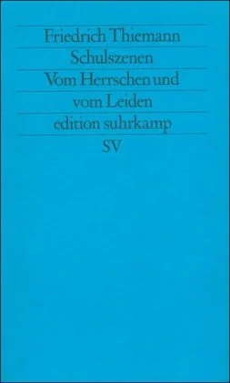 Schulszenen: Vom Herrschen und vom Leiden