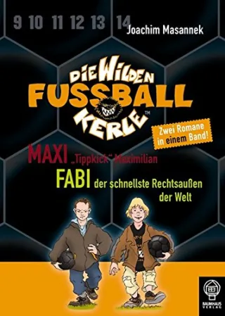 Maxi "Tippkick" Maximilian & Fabi der schnellste Rechtsaußen der Welt: Die Wilden Fußballkerle - Doppelband 4 [Gebundene Ausgabe] [2007] Masannek Joachim Birck Jan