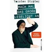Mach mal das große Leselicht an / Torsten Sträter