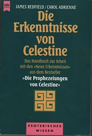 Die Erkenntnisse von Celestine : das Handbuch zur Arbeit mit den "neun Erkenntnissen".