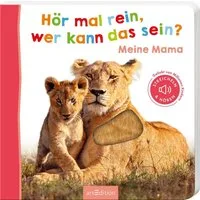 Hör mal rein, wer kann das sein? – Meine Mama / diverse, Streicheln und hören