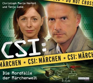 CSI : Märchen: Die Mordfälle der Märchenwelt [Audio CD] [2012] Roland Griem Dominik Kapahnke Oliver Versch Christoph Maria Herbst Tanja Geke