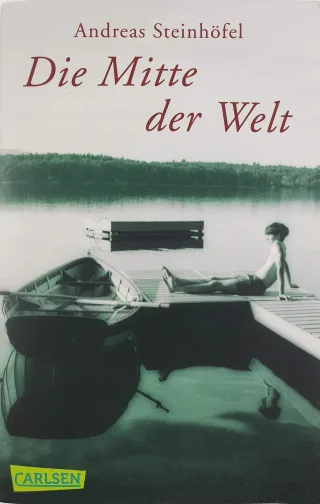 Die Mitte der Welt. Von Steinhöfel [Unbekannter Einband]