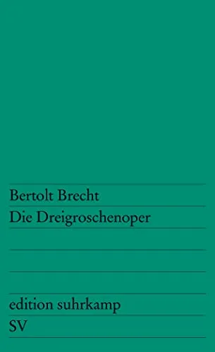 Die Dreigroschenoper: Nach John Gays »The Beggar's Opera« (edition suhrkamp)