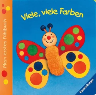 Mein erstes Fühlbuch: Viele viele Farben