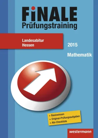 Finale - Prüfungstraining Landesabitur Hessen: Abiturhilfe Mathematik 2015