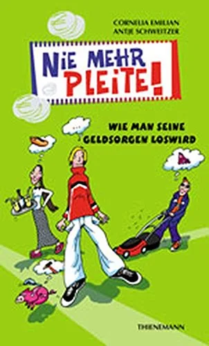 Nie mehr pleite!: Wie man seine Geldsorgen los wird