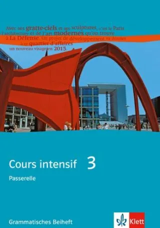Cours intensif. Französisch als 3. Fremdsprache / Grammatisches Beiheft 3. Lernjahr [Broschiert] [2008] Gauvillé Marie Jouvent Laurent Kunert Dieter Spengler Wolfgang