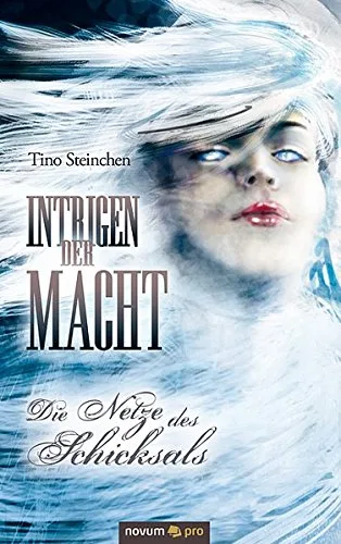 Intrigen der Macht: Die Netze des Schicksals