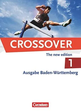 Crossover - Baden-Württemberg: B1-B2: Band 1 - 11. Schuljahr - Schülerbuch