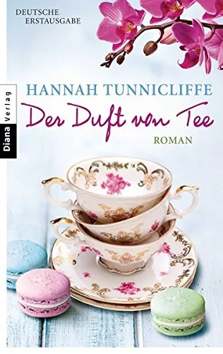 Der Duft von Tee: Roman [Taschenbuch] [2013] Tunnicliffe Hannah Hammer Hanne