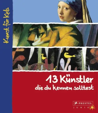 13 Künstler die du kennen solltest: Kunst für Kids [Gebundene Ausgabe] [2008] Wenzel Angela