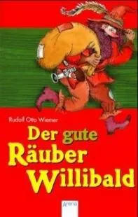 Der gute Räuber Willibald. Von Wiemer